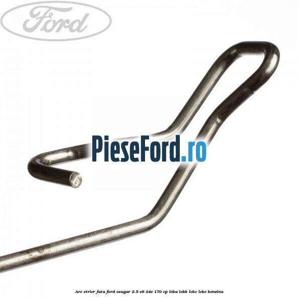 Arc etrier fata Ford Cougar 2.5 V6 24V 170 cp LCBA, LCBB, LCBC, LCBE benzina