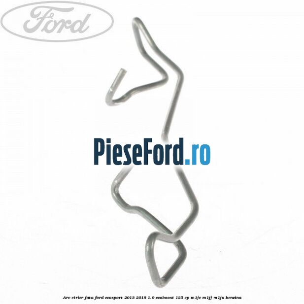 Arc etrier fata Ford EcoSport 2013-2018 1.0 EcoBoost 125 cp M1JC, M1JJ, M1JU benzina