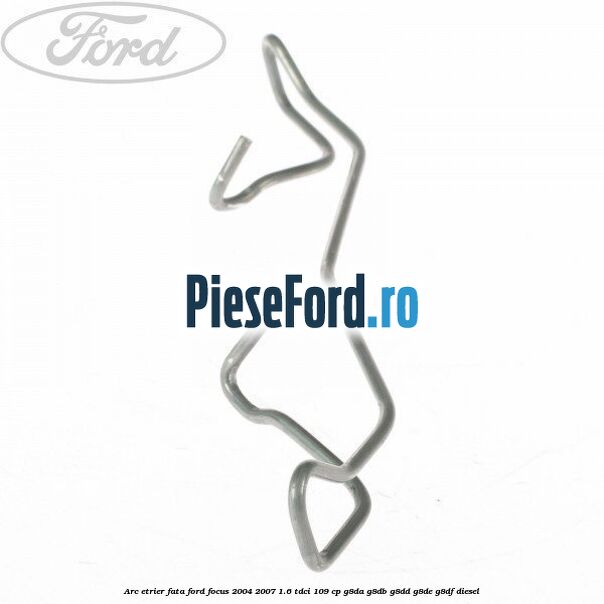 Arc etrier fata Ford Focus 2004-2007 1.6 TDCi 109 cp G8DA, G8DB, G8DD, G8DE, G8DF diesel