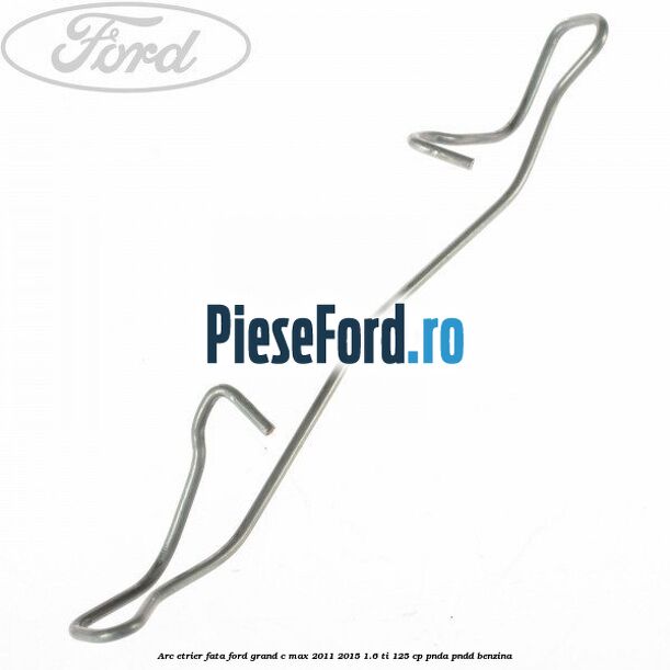 Arc etrier fata Ford Grand C-Max 2011-2015 1.6 Ti 125 cp PNDA, PNDD benzina