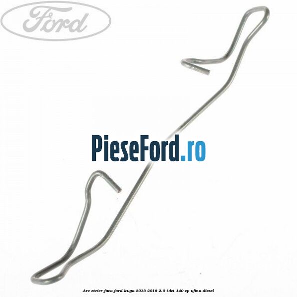 Arc etrier fata Ford Kuga 2013-2016 2.0 TDCi 140 cp UFMA diesel