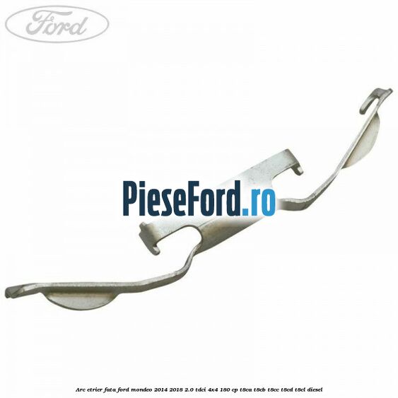 Arc etrier fata Ford Mondeo 2014-2018 2.0 TDCi 4x4 180 cp Arc etrier fata Ford Mondeo 2014-2018 2.0 TDCi 4x4 180 cp T8CA, T8CB, T8CC, T8CD, T8CL diesel
