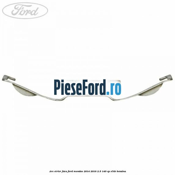 Arc etrier fata Ford Mondeo 2014-2018 2.5 149 cp S7CB benzina