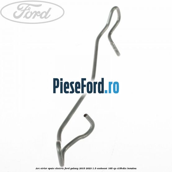 Arc etrier spate electric Ford Galaxy 2015-2023 1.5 EcoBoost 165 cp C15HDTX benzina