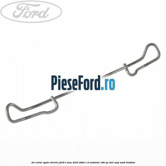Arc etrier spate electric Ford S-Max 2015-2023 1.5 EcoBoost 160 cp UNCI, UNCJ, UNCK benzina