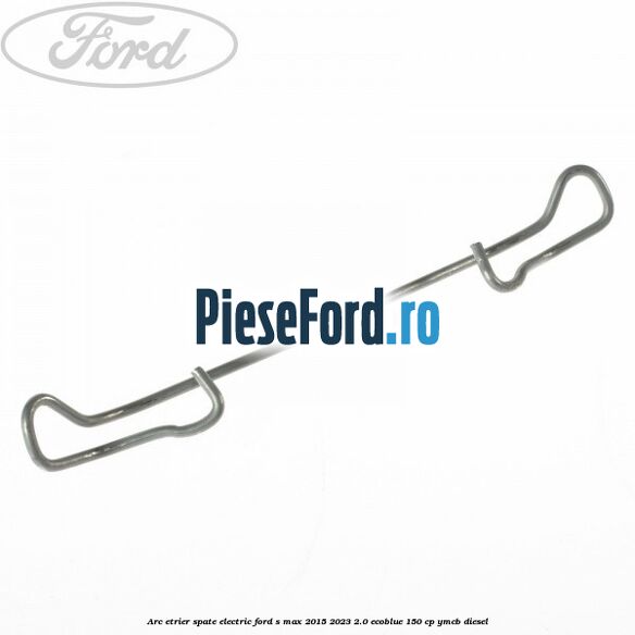 Arc etrier spate electric Ford S-Max 2015-2023 2.0 EcoBlue 150 cp YMCB diesel