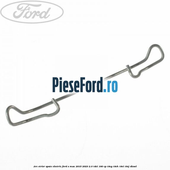 Arc etrier spate electric Ford S-Max 2015-2023 2.0 TDCi 180 cp T8CG, T8CH, T8CI, T8CJ diesel