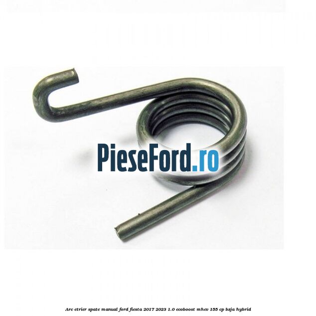 Arc etrier spate manual Ford Fiesta 2017-2023 1.0 EcoBoost mHEV 155 cp BZJA Hybrid
