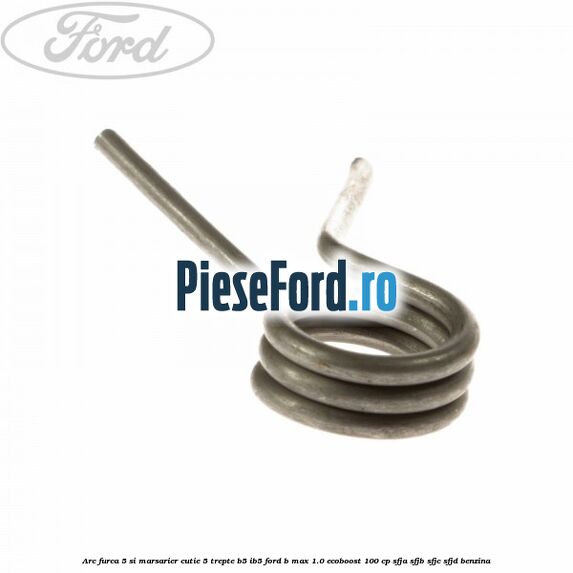 Arc furca 5 si marsarier cutie 5 trepte B5/IB5 Ford B-Max 1.0 EcoBoost 100 cp SFJA, SFJB, SFJC, SFJD benzina