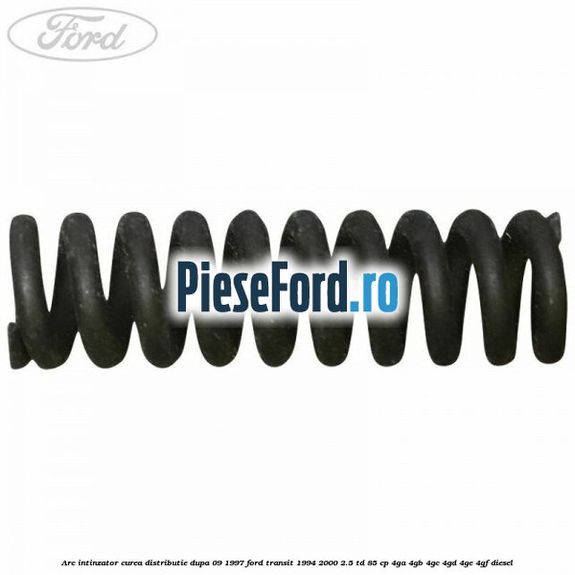 Arc intinzator curea distributie dupa 09/1997 Ford Transit 1994-2000 2.5 TD 85 cp 4GA, 4GB, 4GC, 4GD, 4GE, 4GF diesel