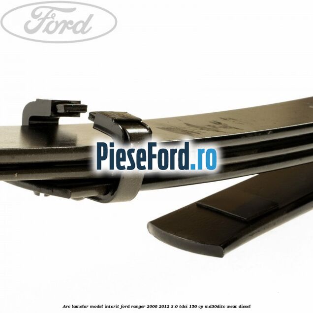 Arc lamelar model intarit Ford Ranger 2006-2012 3.0 TDCi 156 cp MD30DITC, WEAT diesel