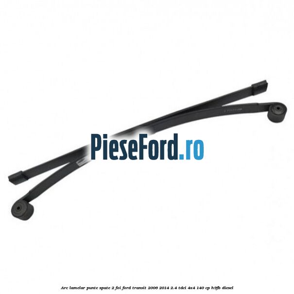 Arc lamelar punte spate 2 foi Ford Transit 2006-2014 2.4 TDCi 4x4 140 cp H9FB diesel