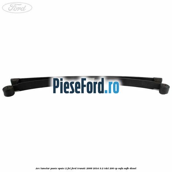 Arc lamelar punte spate 2 foi Ford Transit 2006-2014 3.2 TDCi 200 cp SAFA, SAFB diesel