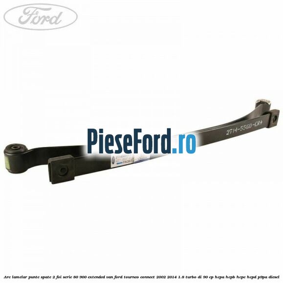Arc lamelar punte spate 2 foi serie 80/900 extended VAN Ford Tourneo Connect 2002-2014 1.8 Turbo Di 90 cp HCPA, HCPB, HCPC, HCPD, P9PA diesel