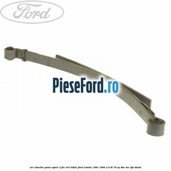 Arc lamelar punte spate 3 foi roti duble Ford Transit 1991-1994 2.5 DI 70 cp 4BC, 4CC, 4FA diesel