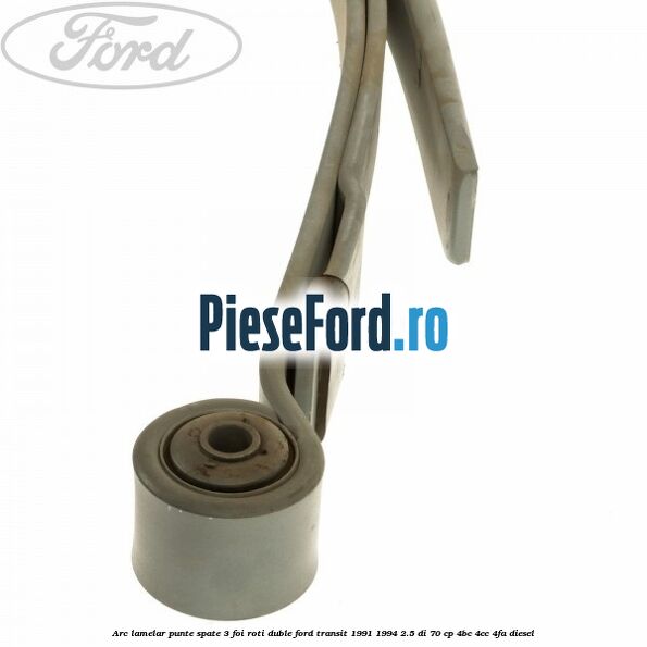 Arc lamelar punte spate 3 foi roti duble Ford Transit 1991-1994 2.5 DI 70 cp 4BC, 4CC, 4FA diesel