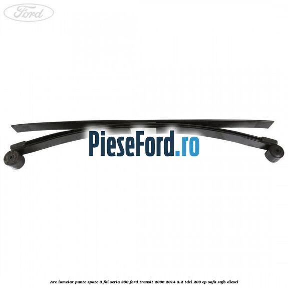 Arc lamelar punte spate 3 foi seria 350 Ford Transit 2006-2014 3.2 TDCi 200 cp SAFA, SAFB diesel