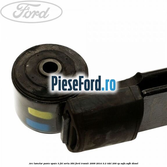 Arc lamelar punte spate 3 foi seria 350 Ford Transit 2006-2014 3.2 TDCi 200 cp SAFA, SAFB diesel
