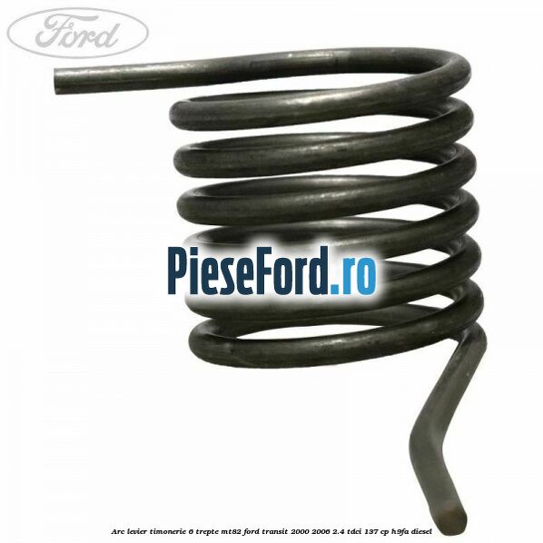 Arc levier timonerie 6 trepte MT82 Ford Transit 2000-2006 2.4 TDCi 137 cp Arc levier timonerie 6 trepte MT82 Ford Transit 2000-2006 2.4 TDCi 137 cp H9FA diesel