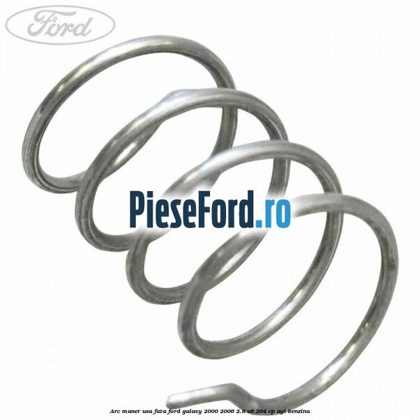 Arc maner usa fata Ford Galaxy 2000-2006 2.8 V6 204 cp Arc maner usa fata Ford Galaxy 2000-2006 2.8 V6 204 cp AYL benzina