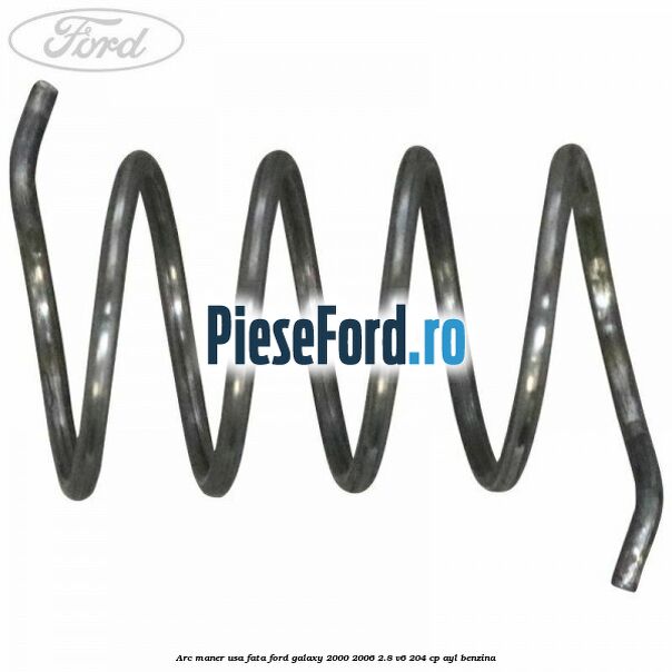 Arc maner usa fata Ford Galaxy 2000-2006 2.8 V6 204 cp Arc maner usa fata Ford Galaxy 2000-2006 2.8 V6 204 cp AYL benzina