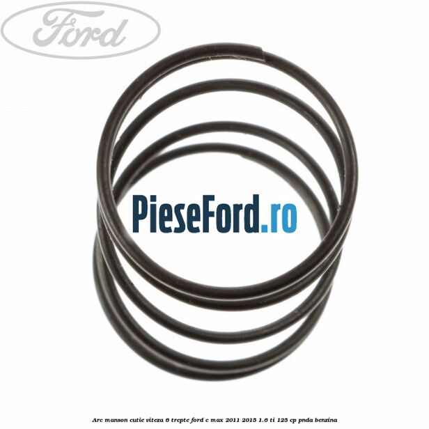 Arc manson cutie viteza 6 trepte Ford C-Max 2011-2015 1.6 Ti 125 cp PNDA benzina