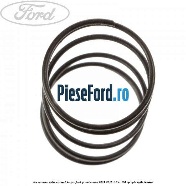 Arc manson cutie viteza 6 trepte Ford Grand C-Max 2011-2015 1.6 Ti 105 cp IQDA, IQDB benzina