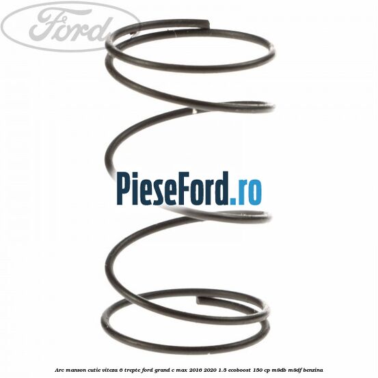 Arc manson cutie viteza 6 trepte Ford Grand C-Max 2016-2020 1.5 EcoBoost 150 cp M8DB, M8DF benzina