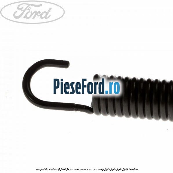 Arc pedala ambreiaj Ford Focus 1998-2004 1.6 16V 100 cp FYDA, FYDB, FYDC, FYDD benzina