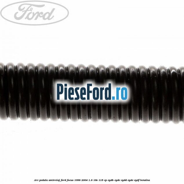 Arc pedala ambreiaj Ford Focus 1998-2004 1.8 16V 115 cp EYDB, EYDC, EYDD, EYDE, EYDF benzina