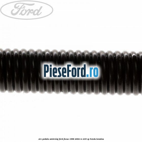 Arc pedala ambreiaj Ford Focus 1998-2004 RS 215 cp HMDA benzina