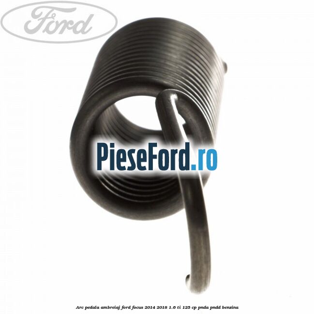 Arc pedala ambreiaj Ford Focus 2014-2018 1.6 Ti 125 cp PNDA, PNDD benzina
