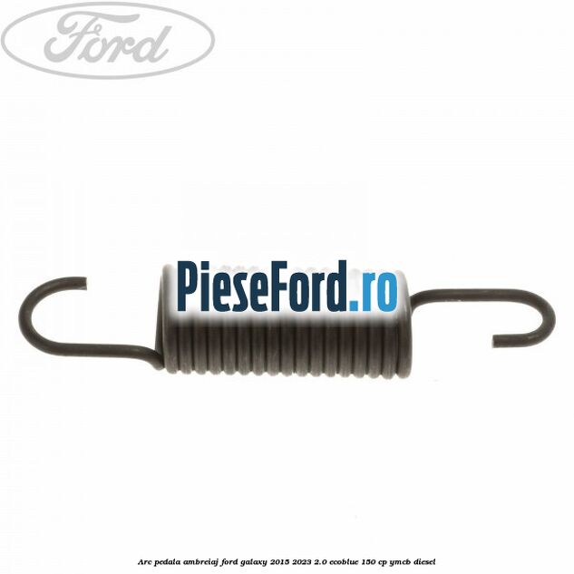 Arc pedala ambreiaj Ford Galaxy 2015-2023 2.0 EcoBlue 150 cp YMCB diesel