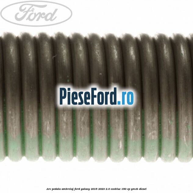 Arc pedala ambreiaj Ford Galaxy 2015-2023 2.0 EcoBlue 150 cp YMCB diesel