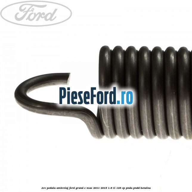 Arc pedala ambreiaj Ford Grand C-Max 2011-2015 1.6 Ti 125 cp PNDA, PNDD benzina