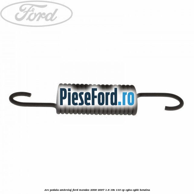 Arc pedala ambreiaj Ford Mondeo 2000-2007 1.8 16V 110 cp CGBA, CGBB benzina