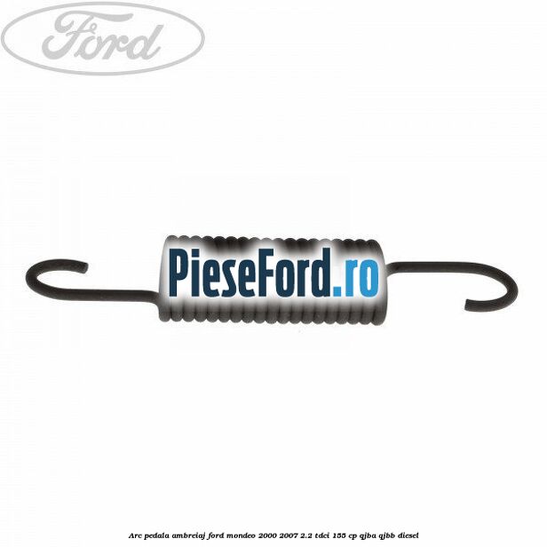 Arc pedala ambreiaj Ford Mondeo 2000-2007 2.2 TDCi 155 cp QJBA, QJBB diesel