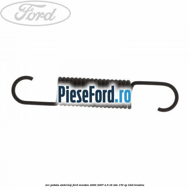 Arc pedala ambreiaj Ford Mondeo 2000-2007 2.5 V6 24V 170 cp LCBD benzina