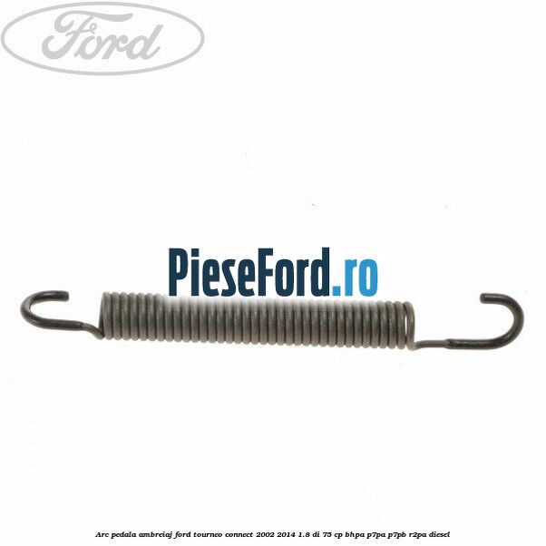 Arc pedala ambreiaj Ford Tourneo Connect 2002-2014 1.8 Di 75 cp BHPA, P7PA, P7PB, R2PA diesel