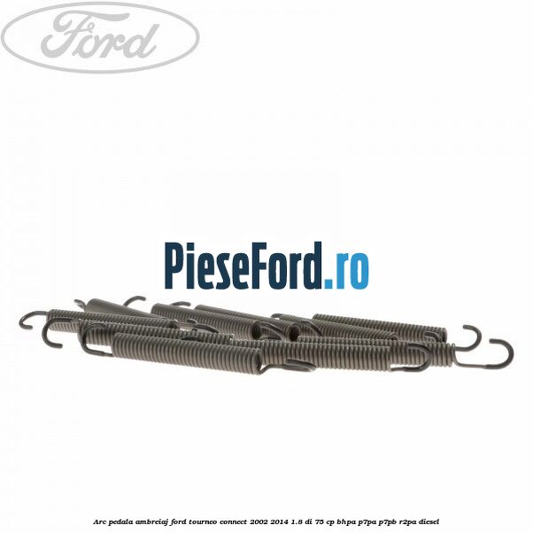 Arc pedala ambreiaj Ford Tourneo Connect 2002-2014 1.8 Di 75 cp BHPA, P7PA, P7PB, R2PA diesel