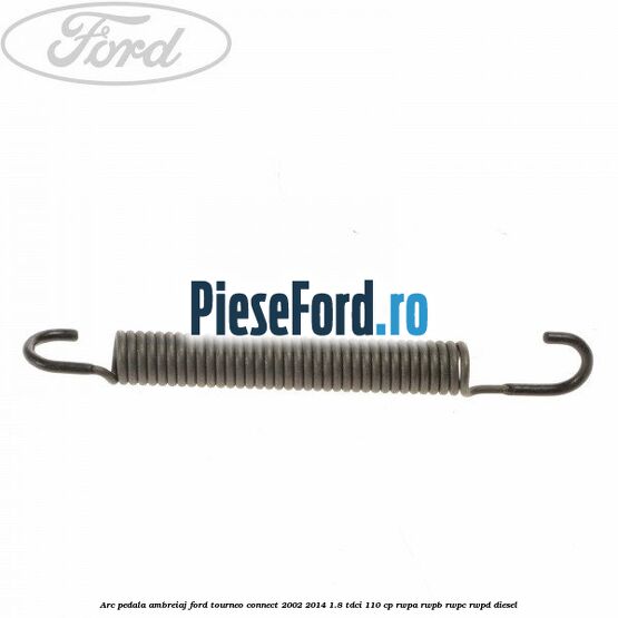 Arc pedala ambreiaj Ford Tourneo Connect 2002-2014 1.8 TDCi 110 cp RWPA, RWPB, RWPC, RWPD diesel