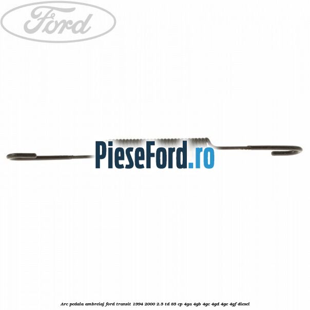 Arc pedala ambreiaj Ford Transit 1994-2000 2.5 TD 85 cp 4GA, 4GB, 4GC, 4GD, 4GE, 4GF diesel