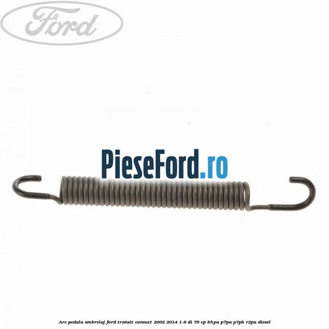 Arc pedala ambreiaj Ford Transit Connect 2002-2014 1.8 Di 75 cp BHPA, P7PA, P7PB, R2PA diesel