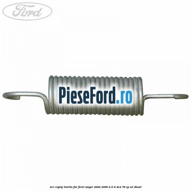 Arc reglaj lentila far Ford Ranger 2002-2006 2.5 D 4x4 78 cp Arc reglaj lentila far Ford Ranger 2002-2006 2.5 D 4x4 78 cp WL diesel