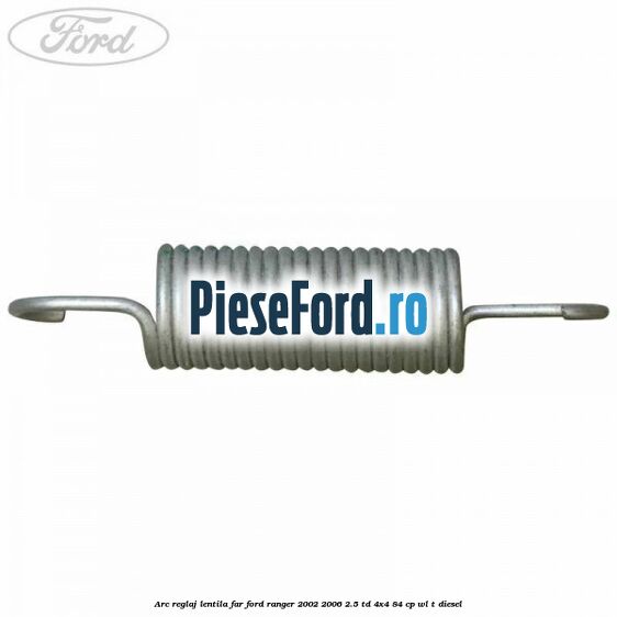 Arc reglaj lentila far Ford Ranger 2002-2006 2.5 TD 4x4 84 cp WL-T diesel