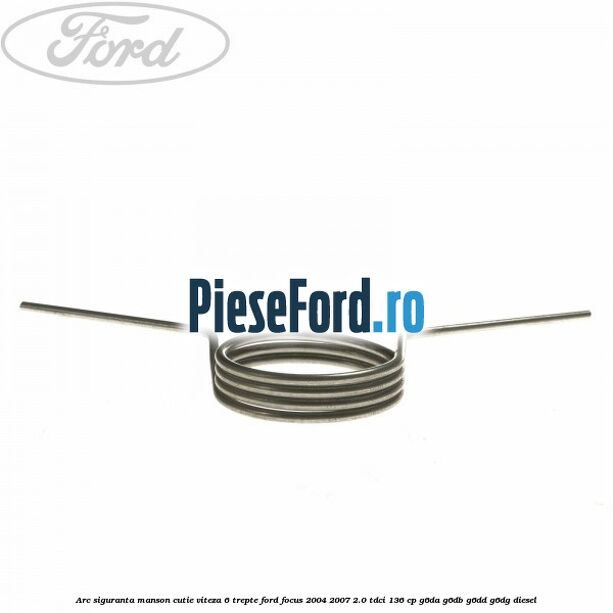 Arc siguranta manson cutie viteza 6 trepte Ford Focus 2004-2007 2.0 TDCi 136 cp G6DA, G6DB, G6DD, G6DG diesel