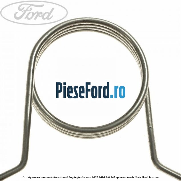 Arc siguranta manson cutie viteza 6 trepte Ford S-Max 2007-2014 2.0 145 cp AOWA, AOWB, TBWA, TBWB benzina