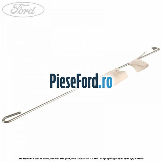 Arc siguranta spatar scaun fata 825 mm Ford Focus 1998-2004 1.8 16V 115 cp EYDB, EYDC, EYDD, EYDE, EYDF benzina