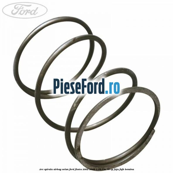 Arc spirala airbag volan Ford Fiesta 2002-2005 1.25 16V 75 cp FUJA, FUJB benzina