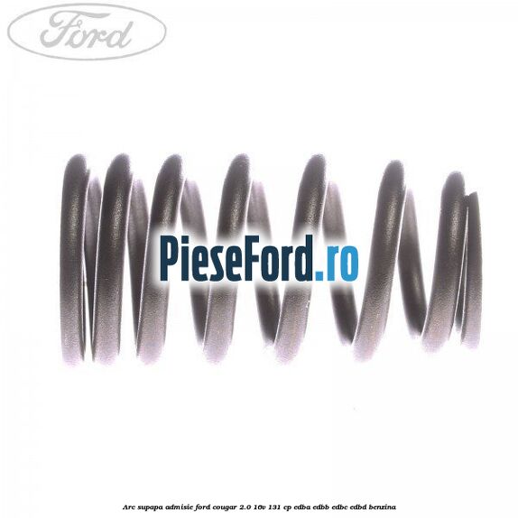Arc supapa, admisie Ford Cougar 2.0 16V 131 cp EDBA, EDBB, EDBC, EDBD benzina